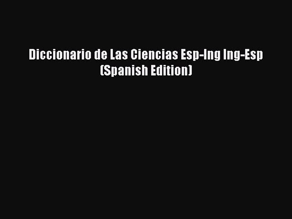 Read Diccionario de Las Ciencias Esp-Ing Ing-Esp (Spanish Edition) Ebook Free