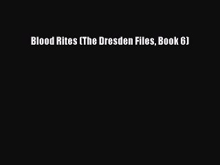 PDF Blood Rites (The Dresden Files Book 6) Free Books
