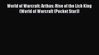 Download World of Warcraft: Arthas: Rise of the Lich King (World of Warcraft (Pocket Star))
