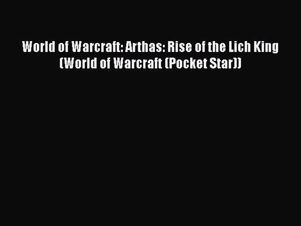 Download World of Warcraft: Arthas: Rise of the Lich King (World of Warcraft (Pocket Star))