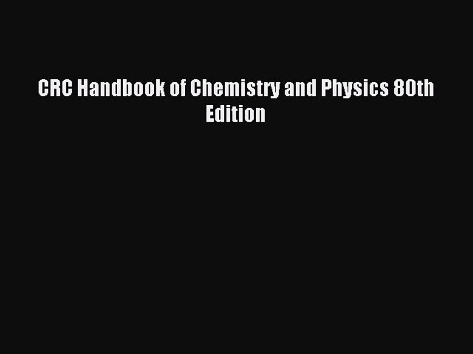 Read CRC Handbook of Chemistry and Physics 80th Edition Ebook Free