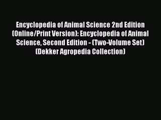 Read Encyclopedia of Animal Science 2nd Edition (Online/Print Version): Encyclopedia of Animal