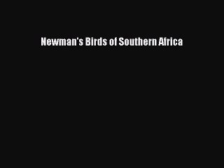 Read Newman's Birds of Southern Africa Ebook Free