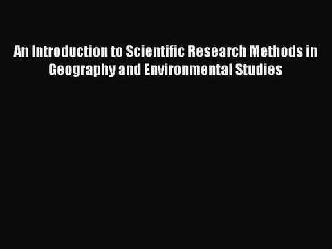 PDF An Introduction to Scientific Research Methods in Geography and Environmental Studies Free