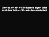 [PDF] Choosing a Used 4 X 4: The Essential Buyer's Guide to Off-Road Vehicles (Off-road & four-wheel