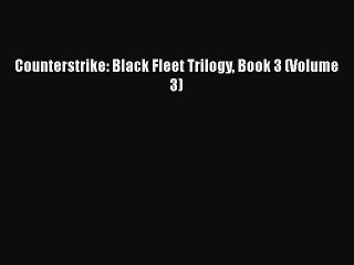 Download Counterstrike: Black Fleet Trilogy Book 3 (Volume 3)  EBook