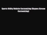 [PDF] Sports Utility Vehicle Customizing (Haynes Xtreme Customizing) [Read] Full Ebook