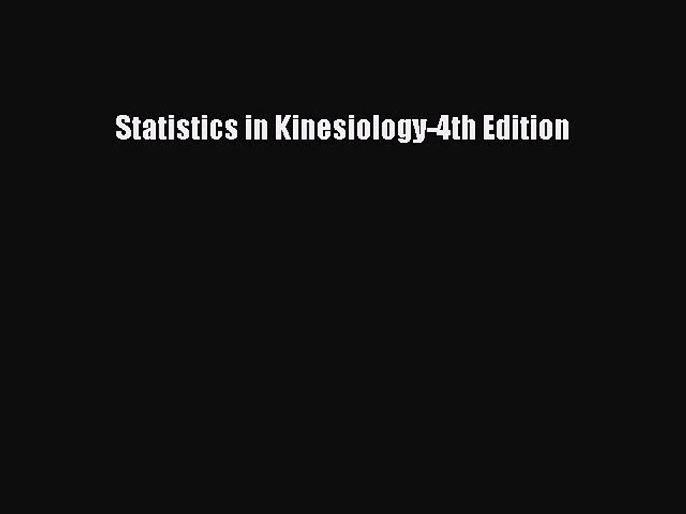 Read Statistics in Kinesiology-4th Edition Ebook Free