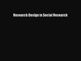 Read Research Design in Social Research PDF Online