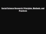 Read Social Science Research: Principles Methods and Practices Ebook Online