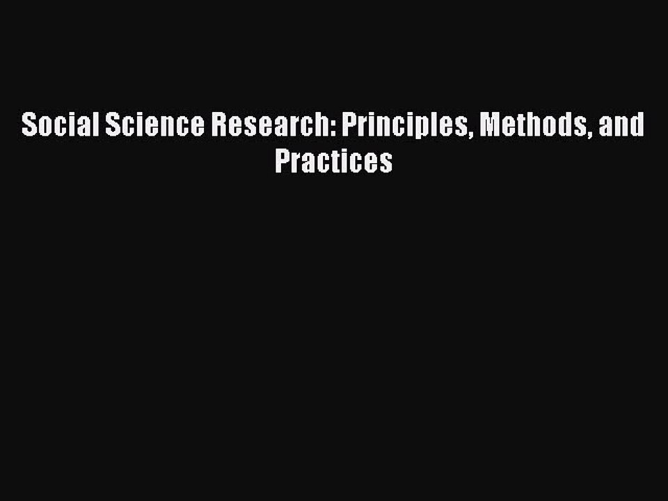 Read Social Science Research: Principles Methods and Practices Ebook Online