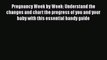Download Pregnancy Week by Week: Understand the changes and chart the progress of you and your