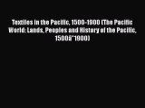 [PDF] Textiles in the Pacific 1500-1900 (The Pacific World: Lands Peoples and History of the