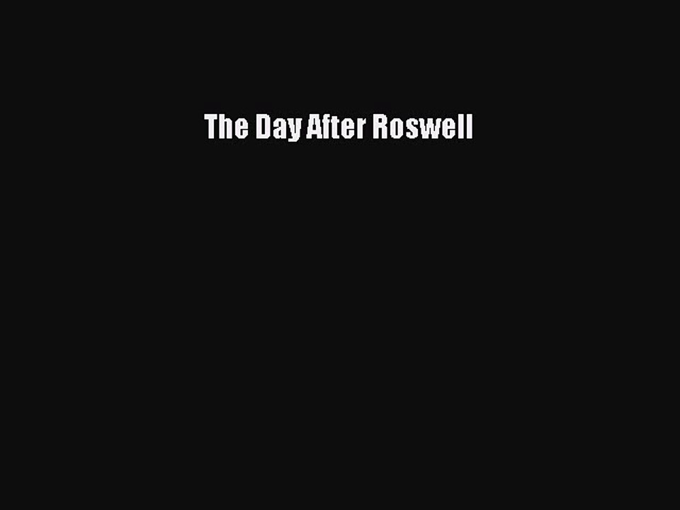 PDF The Day After Roswell  Read Online