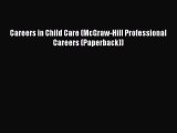 Read Careers in Child Care (McGraw-Hill Professional Careers (Paperback)) Ebook Free