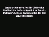 Read Getting a Government Job:  The Civil Service Handbook: Get Job Security with Great Benefits