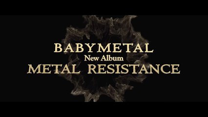 BABYMETAL New Album 「METAL RESISTANCE」 Trailer