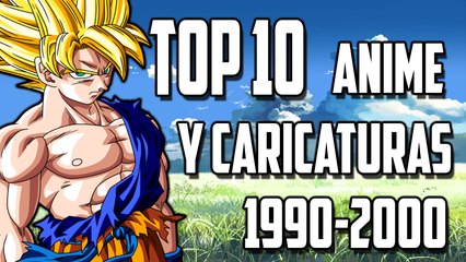 TOP 10 - Anime y Comiquitas De Nuestra Infancia 90 y 00