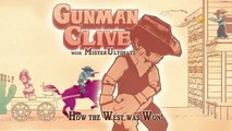 Gunman Clive - How the West was Won!