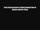 PDF Trout Stream Insects of New Zealand: How to Imitate and Use Them Free Books