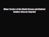 Download Minor Tactics of the Chalk Stream and Kindred Studies (Classic Reprint) PDF Book Free