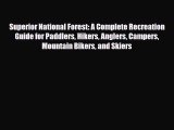 PDF Superior National Forest: A Complete Recreation Guide for Paddlers Hikers Anglers Campers