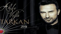 Tarkan-akşam oldu huzunlendim ben yine (2016 Ahde Vefa)