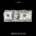 T-Pain – Hundred Mo Dolla$ (Son)