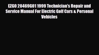 Download EZGO 28469G01 1999 Technician's Repair and Service Manual For Electric Golf Cars &