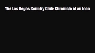 Download The Las Vegas Country Club: Chronicle of an Icon Free Books