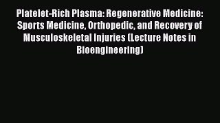 Download Platelet-Rich Plasma: Regenerative Medicine: Sports Medicine Orthopedic and Recovery