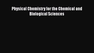 Read Physical Chemistry for the Chemical and Biological Sciences PDF Free