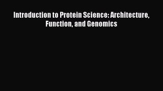 Download Introduction to Protein Science: Architecture Function and Genomics PDF Online