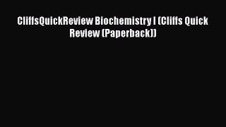 Download CliffsQuickReview Biochemistry I (Cliffs Quick Review (Paperback)) PDF Free