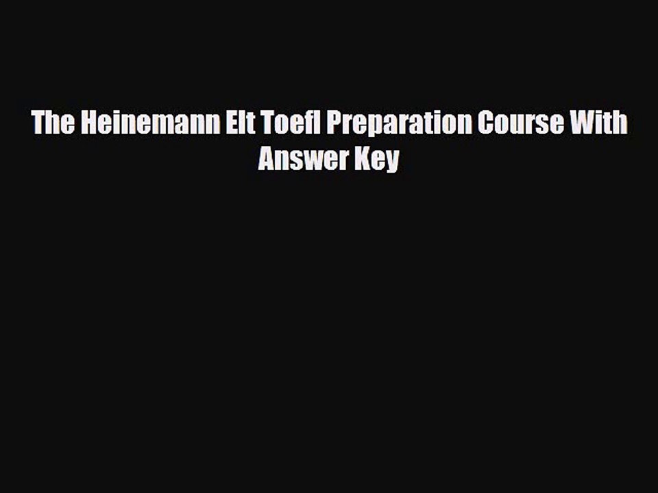 Download The Heinemann Elt Toefl Preparation Course With Answer Key PDF Book Free