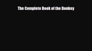 PDF The Complete Book of the Donkey Read Online