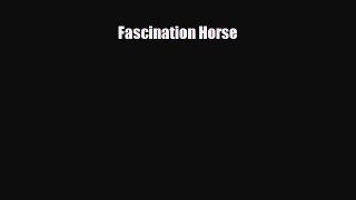 PDF Fascination Horse PDF Book Free