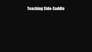 Download Teaching Side-Saddle Free Books