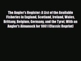 Download The Angler's Register: A List of the Available Fisheries in England Scotland Ireland