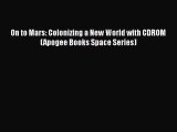 Read On to Mars: Colonizing a New World with CDROM (Apogee Books Space Series) Ebook Free