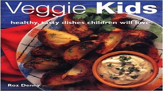 Download Veggie Kids  Healthy  Tasty Dishes Children Will Love