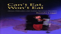 Download Can t Eat  Won t Eat  Dietary Difficulties and Autistic Spectrum Disorders