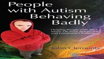 Download People with Autism Behaving Badly  Helping People with ASD Move On from Behavioral and