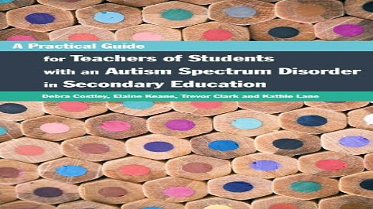 Download A Practical Guide for Teachers of Students with an Autism Spectrum Disorder in Secondary