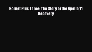 Read Hornet Plus Three: The Story of the Apollo 11 Recovery Ebook Free