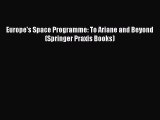 Download Europe's Space Programme: To Ariane and Beyond (Springer Praxis Books) PDF Free