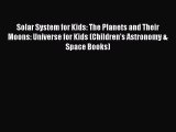 Read Solar System for Kids: The Planets and Their Moons: Universe for Kids (Children's Astronomy