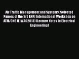 Read Air Traffic Management and Systems: Selected Papers of the 3rd ENRI International Workshop