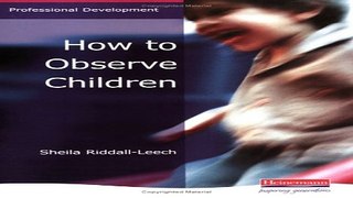 Download How to Observe Children  Heinemann Professional Development