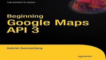 Read Beginning Google Maps API 3  Expert s Voice in Web Development  Ebook pdf download